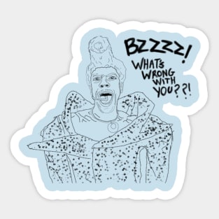 What's wrong with you!? Sticker